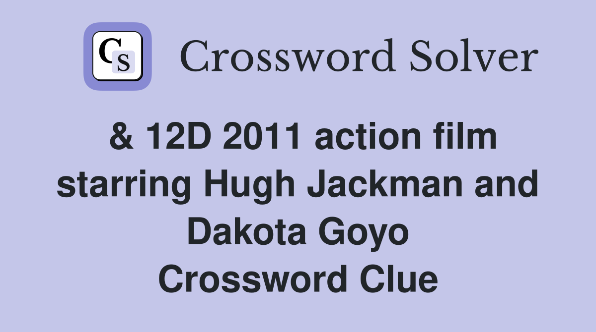 & 12D 2011 action film starring Hugh Jackman and Dakota Goyo